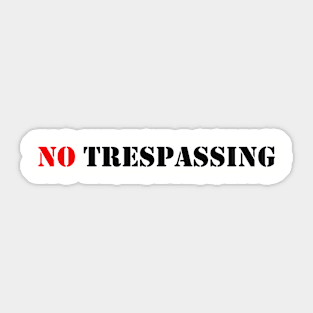 NO TRESPASSING Sticker